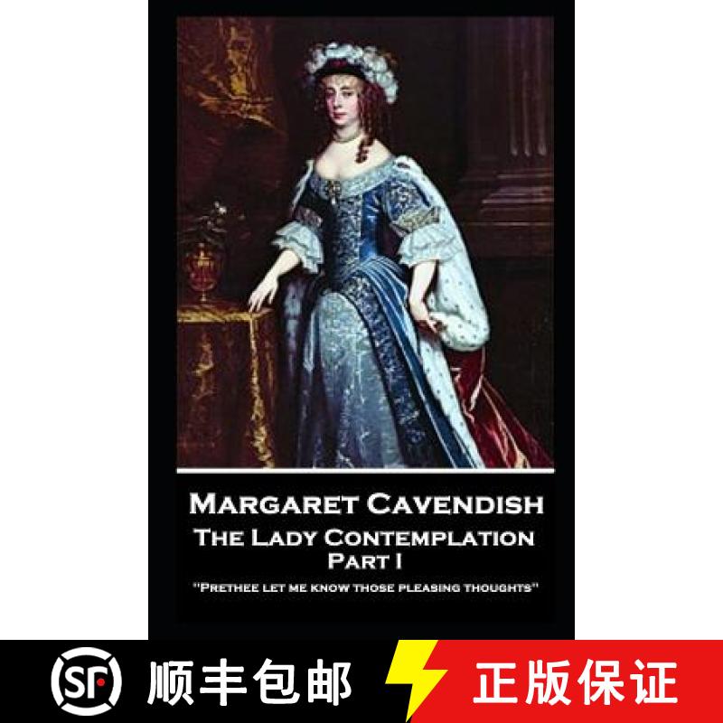 预订 Margaret Cavendish - The Lady Contemplation - Part I: 'Prethee let me know those pleasing though... [9781787804142]