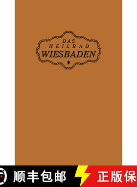 【3-4周达】Das Heilbad Wiesbaden: Den Heilungsuchenden Kranken, den Freunden und Gästen des Bades [9783642906114]