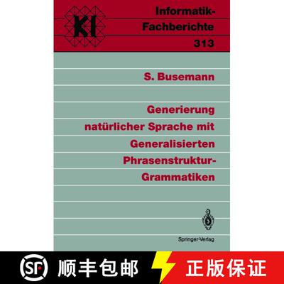 【3-4周达】Generierung natürlicher Sprache mit Generalisierten Phrasenstruktur-Grammatiken [9783540558187]