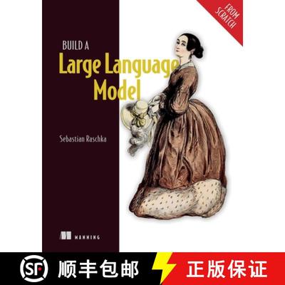 现货 从头开始构建大型语言模型 Build a Large Language Model (from Scratch) [9781633437166]