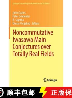 【3-4周达】Noncommutative Iwasawa Main Conjectures over Totally Real Fields : Münster, April 2011 [9783642321986]
