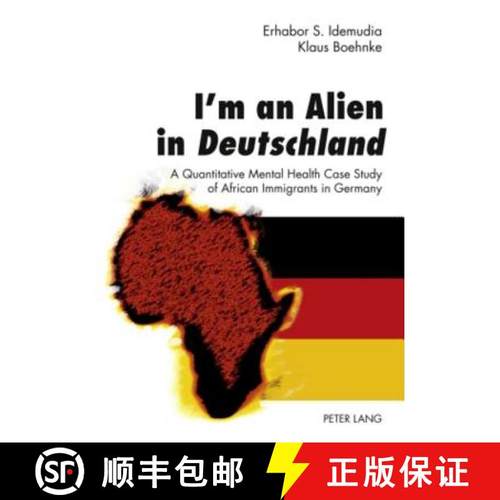 预订 I'm an Alien in Deutschland : A Quantitative Mental Health Case Study of African Immigrants in G... [9783631599754]