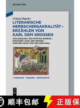 预订 Literarische Herrschersakralität - Erzählen Von Karl Dem Großen: Rolandslied Des Pfaffen Konr... [9783110768169]