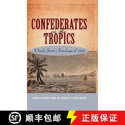 预订 Confederates in the Tropics: Charles Swett's Travelogue of 1868 [9781604739947]