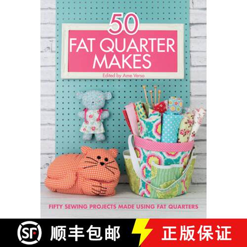【3-4周达】50 Fat Quarter Makes: Fifty Sewing Projects Made Using Fat Quarters [9781446305911]