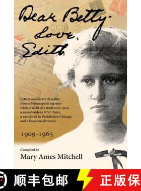 【3-4周达】Dear Betty, Love, Edith: Letters and secret thoughts from a Minneapolis ingénue while a W... [9780985053079]