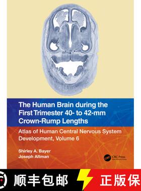 预订 The Human Brain during the First Trimester 40- to 42-mm Crown-Rump Lengths: Atlas of Human Centr... [9781032219370]