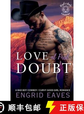 【3-4周达】Love at First Doubt: A Bad Boy Cowboy / Curvy Girl Romance [9781966249085]