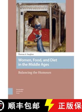 【3-4周达】Women, Food, and Diet in the Middle Ages: Balancing the Humours [9789462989382]