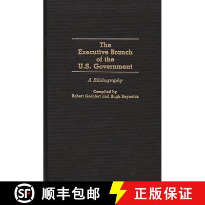 【3-4周达】The Executive Branch of the U.S. Government: A Bibliography [9780313265686]