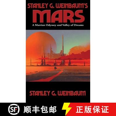【3-4周达】Stanley G. Weinbaum's Mars: A Martian Odyssey and Valley of Dreams [9781515450887]