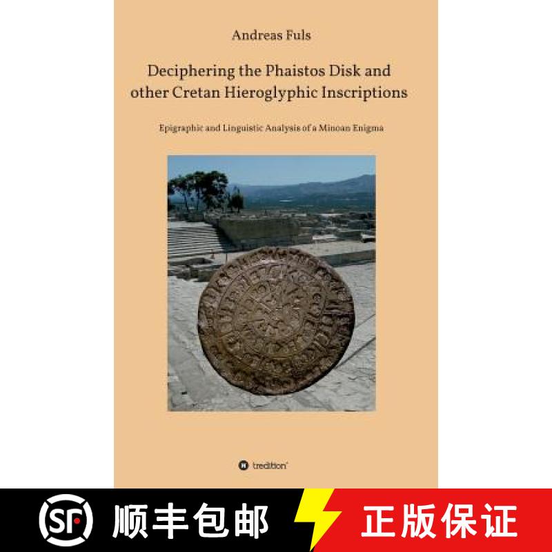 【3-4周达】精装 Deciphering the Phaistos Disk and other Cretan Hieroglyphic Inscriptions: Epigraphic ... [9783748259725] - 实物图