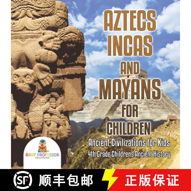 【3-4周达】Aztecs, Incas, and Mayans for Children | Ancient Civilizations for Kids | 4th Grade Childr... [9781541917453]