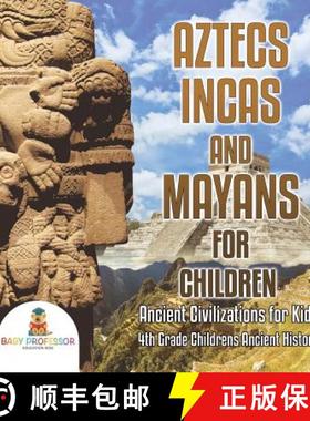 【3-4周达】Aztecs, Incas, and Mayans for Children | Ancient Civilizations for Kids | 4th Grade Childr... [9781541917453]