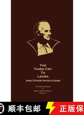 【3-4周达】Selected Stories of Manly Wade Wellman Volume 1: The Third Cry to Legba & Other Invocation... [9781892389077]