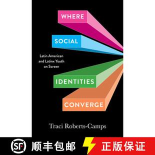 Social Latin Where 9780826507211 Youth Identities 4周达 and American Converge Screen Latinx