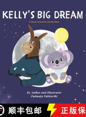 【3-4周达】Kelly's Big Dream: A Space Adventure Like No Other [9780645844801]