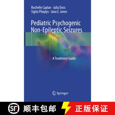 【3-4周达】Pediatric Psychogenic Non-Epileptic Seizures : A Treatment Guide [9783319855738]