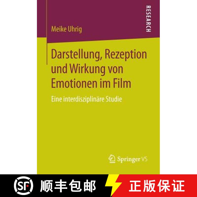 【3-4周达】Darstellung, Rezeption und Wirkung von Emotionen im Film : Eine interdisziplinäre Studie [9783658070007]