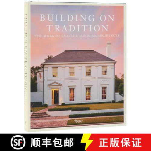 【3-4周达】精装 Building on Tradition: The Work of Curtis & Windham Architects [9780847874286]