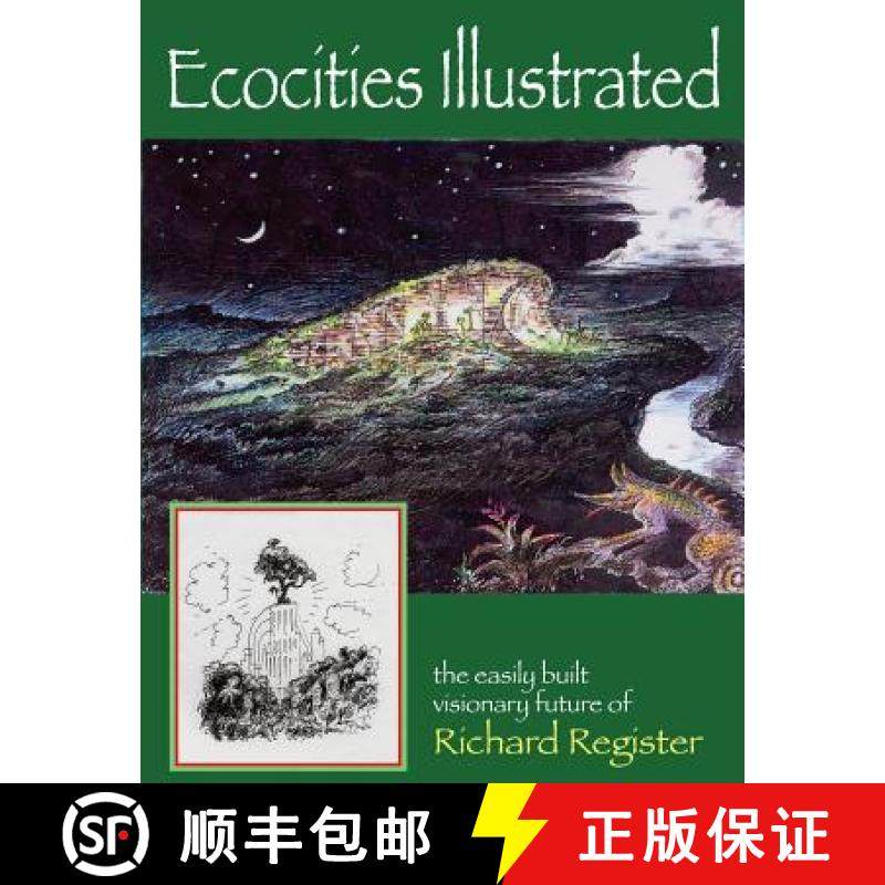 预订 Ecocities Illustrated: the easily built visionary future of Richard Register [9780692747520]