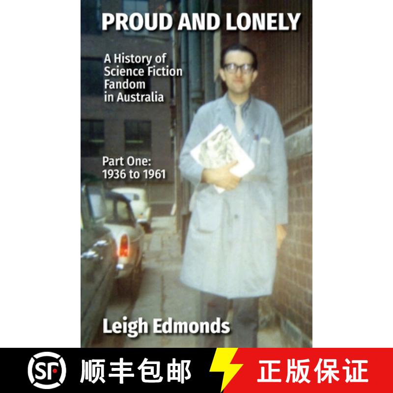 【3-4周达】Proud and Lonely: A HIstory of Science Fiction Fandom in Australia 1936 - 1975 (Part One -... [9780645369687]