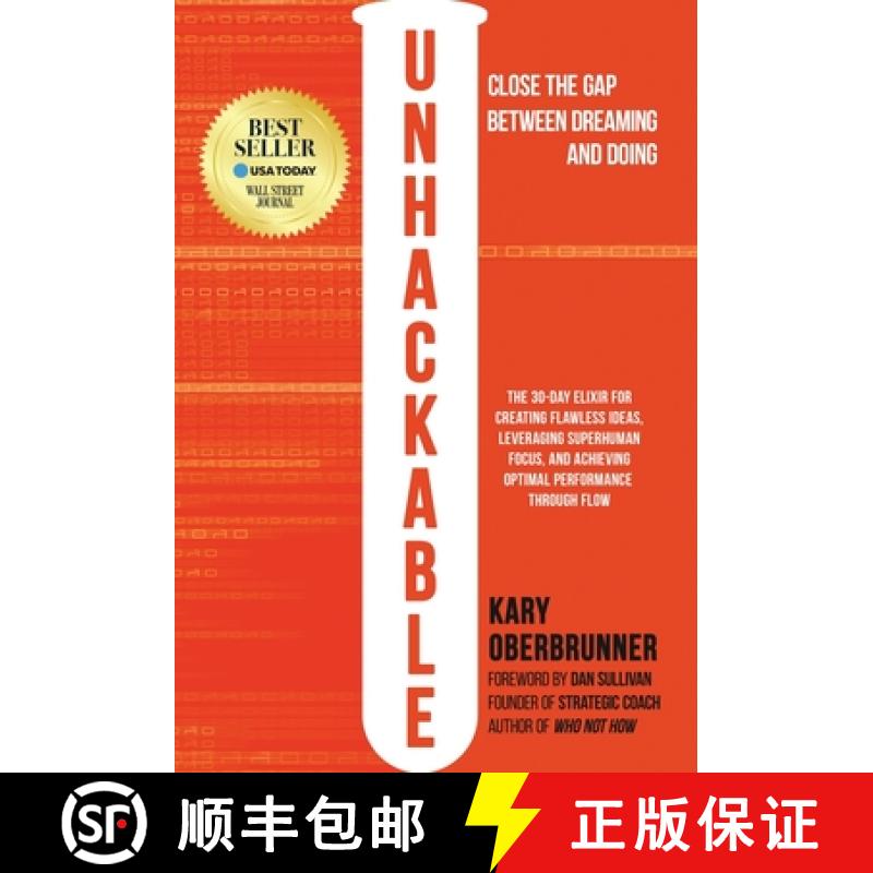 预订 Unhackable: The Elixir for Creating Flawless Ideas, Leveraging Superhuman Focus, and Achieving O... [9781636800011]