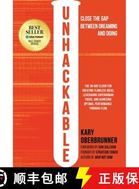 预订 Unhackable: The Elixir for Creating Flawless Ideas, Leveraging Superhuman Focus, and Achieving O... [9781636800011]