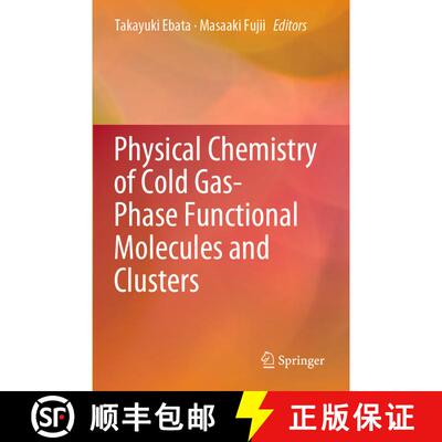 【3-4周达】Physical Chemistry of Cold Gas-Phase Functional Molecules and Clusters [9789811393730]