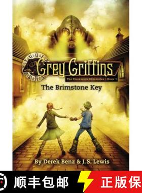 【3-4周达】Grey Griffins: The Clockwork Chronicles No. 1: The Brimstone Key [9780316045216]