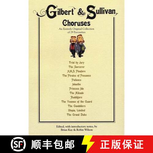 【3-4周达】Gilbert & Sullivan Choruses: An Entirely Original Collection of 29 Favorites [9781849385732]