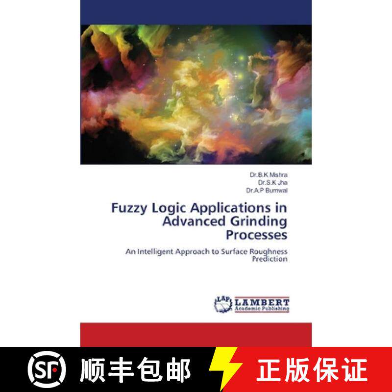 【3-4周达】Fuzzy Logic Applications in Advanced Grinding Processes: An Intelligent Approach to Surfac... [9786209539756]