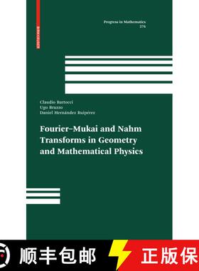 【3-4周达】Fourier - Mukai and Nahm Transforms in Geometry and Mathematical Physics [9780817632465]
