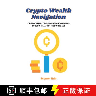 【3-4周达】Crypto Wealth Navigation: Cryptocurrency investment fundamentals: building wealth in the d... [9798869196699]