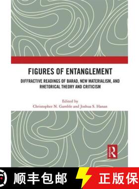 【3-4周达】Figures of Entanglement: Diffractive Readings of Barad, New Materialism, and Rhetorical Th... [9781032050638]