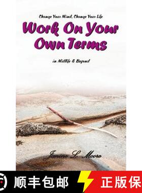 【3-4周达】Work On Your Own Terms: In Midlife & Beyond: Change Your Mind, Change Your Life [9780991798506]