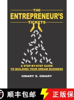 【3-4周达】The Entrepreneur's Tickets: A Step-by-Step Guide to Building Your Dream Business [9789912422537]