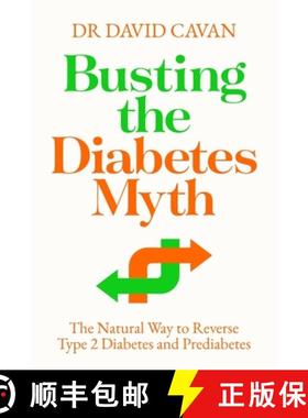 【3-4周达】Busting the Diabetes Myth: The Natural Way to Reverse Type 2 Diabetes and Prediabetes [9781838954567]