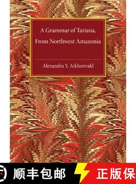 【3-4周达】Grammar of Tariana, from Northwest Amazonia: - A Grammar of Tariana, from Northwest Amazonia [9780521826648]