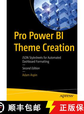 【3-4周达】Pro Power BI Theme Creation : JSON Stylesheets for Automated Dashboard Formatting (Second ... [9781484296325]