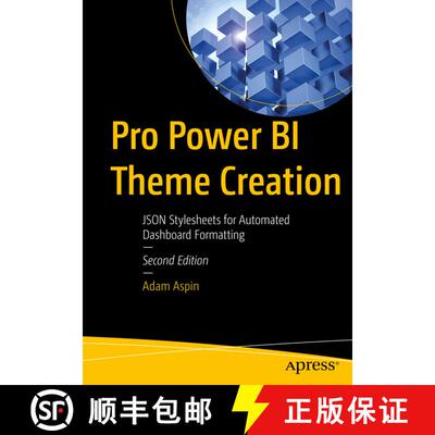 【3-4周达】Pro Power BI Theme Creation : JSON Stylesheets for Automated Dashboard Formatting (Second ... [9781484296325]