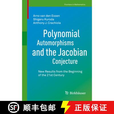 【3-4周达】Polynomial Automorphisms and the Jacobian Conjecture : New Results from the Beginning of t... [9783030605339]