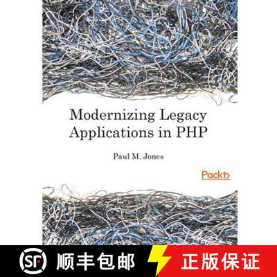 【3-4周达】Modernizing Legacy Applications in PHP: Make your legacy applications organized, testable ... [9781787124707]