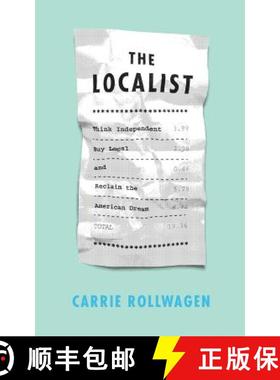预订 The Localist: Think Independent, Buy Local, and Reclaim the American Dream [9780692319482]