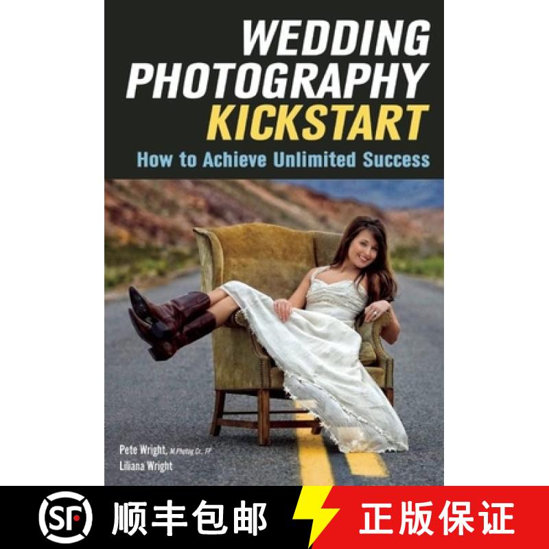 【3-4周达】Wedding Photography Kickstart: How to Achieve Unlimited Success [9781682030486]