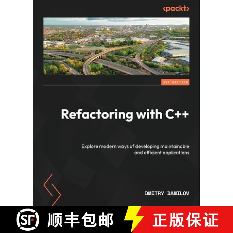 【2-3周达】Refactoring with C++: Explore modern ways of developing maintainable and efficient applica... [9781837633777]