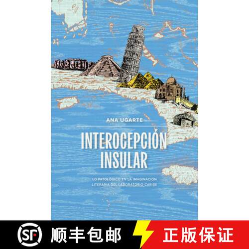 【3-4周达】Interocepción Insular – Lo Patológico En La Imaginación Literaria Del Laboratorio Caribe [9781469688596]