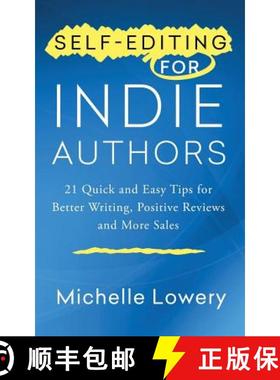预订 Self-Editing for Indie Authors: 21 Quick and Easy Tips for Better Writing, Posit [9780997781205]