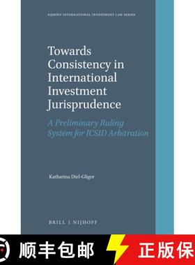 预订 Towards Consistency in International Investment Jurisprudence: A Preliminary Ruling System for I... [9789004337909]