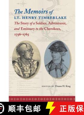 预订 The Memoirs of Lt. Henry Timberlake: The Story of a Soldier, Adventurer, and Emissary to the Che... [9780807858271]